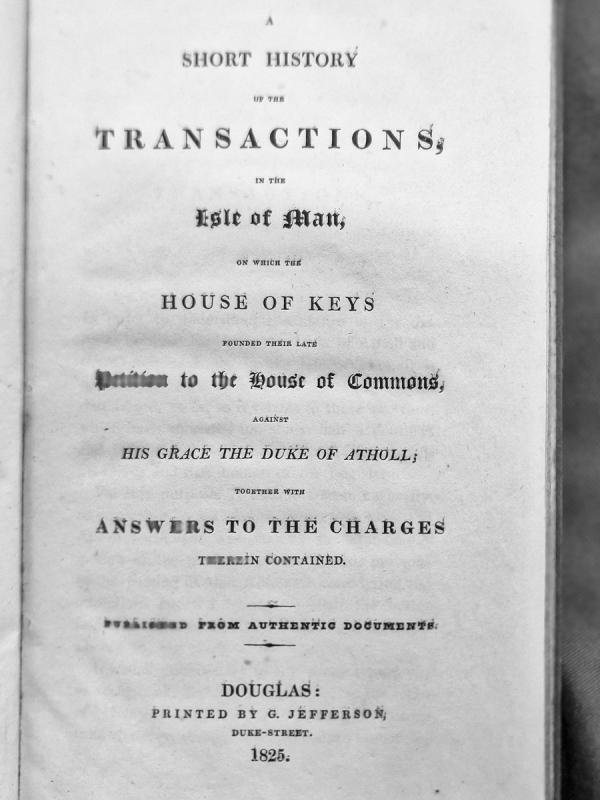 History of House of Keys transactions and petition against Duke of Atholl with answers to charges